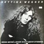 Bettina Wegner - Wenn Meine Lieder Nicht Mehr Stimmen (LP, Album)