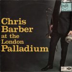 Chris Barber's Jazz Band With Ottilie Patterson - Chris Barber At The London Palladium (LP, Album, Mono, RE)