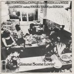 Steve Winwood / Jim Capaldi / Dave Mason / Chris Wood (2) / Rick Grech / Rebop Kwaku Baah / Jim Gordon - Gimme Some Lovin' (7", Single)