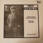 Fritz Kreisler - Mendelssohn Violin Concerto / Popular Encores (LP)
