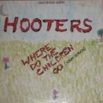 The Hooters - Where Do The Children Go / Nervous Night (12", Maxi)