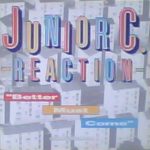 Junior C. Reaction - Better Must Come (12")
