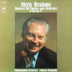Isaac Stern / Johannes Brahms, The Philadelphia Orchestra · Eugene Ormandy - Konzert Für Violine Und Orchester D-dur Op.77 (LP, RE)