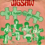 Jigsaw (3) - If I Have To Go Away (7")