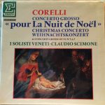 Arcangelo Corelli — I Solisti Veneti · Claudio Scimone - Concerto Grosso «Pour La Nuit De Noël» & Concerti Grossi Op. VI  №ˢ5,6,7 (LP)