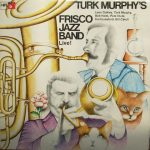 Turk Murphy's Jazz Band - Turk Murphy's Frisco Jazz Band Live! (LP, Album)