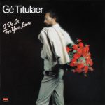 Gé Titulaer - I Do It For Your Love (LP, Album)