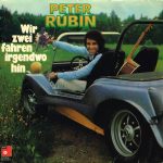 Peter Rubin - Wir Zwei Fahren Irgendwo Hin (LP, Album)