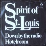 Spirit Of St. Louis - Down By The Radio / Hotelroom (7", Single)