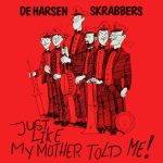 De Harsenskrabbers - Just Like My Mother Told Me (LP)