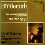 Paul Hindemith — László Bársony Viola, Hungarian State Orchestra Conducted By Miklós Erdélyi - Der Schwanendreher (Viola Concerto) / Solo Viola Sonata (Op. 11 No. 5) (LP)