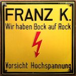 Franz K. - Wir Haben Bock Auf Rock (LP, Album)