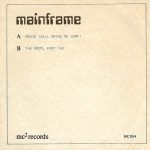 Mainframe (6) - Radio (Will Bring Me Home) (7")