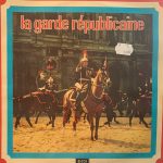 Désiré Cartierre, Adrien Giraud - La Garde Républicaine N°2 (LP)