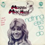 Maggie MacNeal - Nothing  Else To Do (7", Single)