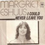 Margriet Eshuijs - I Could Never Leave You (7", Single)