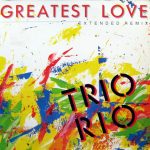 Trio Rio - Greatest Love (12", Maxi)
