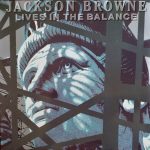 Jackson Browne - Lives In The Balance (LP, Album)