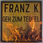 Franz K. - Geh Zum Teufel (LP)