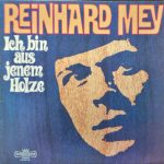Reinhard Mey - Ich Bin Aus Jenem Holze (LP, Album, RP, Bla)