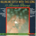Stars Unlimited Singers - Killing Me Softly With This Song (18 Romantic Popsongs) (CD)