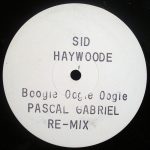 Sid Haywoode* - Boogie Oogie Oogie (Pascal Gabriel Re-Mix) (12", S/Sided, W/Lbl, Sta)