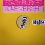 Stacy Burket - Love Me Right (12")