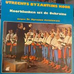 Utrechts Byzantijns Koor - Koorklanken Uit De Oekraine (LP)