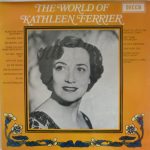 Kathleen Ferrier - The World Of Kathleen Ferrier (LP, Comp, Mono)