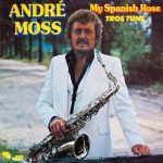 André Moss - My Spanish Rose - Tros Tune (LP, Album)