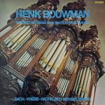 Henk Bouwman - Henk Bouwman bespeelt het orgel in de grote kerk nijkerk (LP)