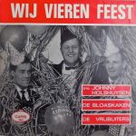 Trio Johnny Holshuysen / De Bloaskaken / De Vrijbuiters - Wij Vieren Feest (10")