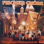 Fischer Chöre - Die Schönsten Weihnachtslieder (LP, Album)