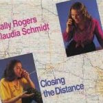 Sally Rogers & Claudia Schmidt - Closing The Distance (LP, Album)
