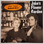 Jake Vegas' Naked Kiss - Jake's Flower Garden (7")