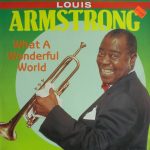 Louis Armstrong - What A Wonderful World (LP, Comp)