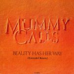 Mummy Calls - Beauty Has Her Way (Extended Remix) (12")