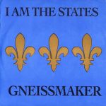 Gneissmaker - I Am The States / Retarded Triplets (7", Single)