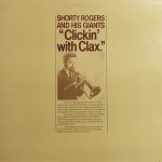 Shorty Rogers And His Giants - Clickin' With Clax (LP, Album, Mono, RE)