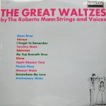 Roberto Mann And His Orchestra And The Roberto Mann Singers - The Great Waltzes (LP, Album, Mono)