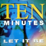Ten Minutes - Let It Be (12", W/Lbl)