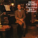Bing Crosby - That's What Life Is All About (LP, Album, Gat)