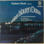 Robert Stolz dirigiert die Wiener Symphoniker - An Der Schönen Blauen Donau (LP)