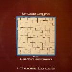 Bruce Wayne Feat. Luvain Maximen - I Choose To Live (12", Vin)