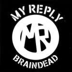 My Reply - Braindead (7", Ltd, Whi)