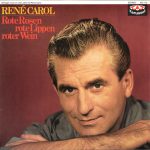 René Carol - Rote Rosen, Rote Lippen, Roter Wein (LP, Comp)