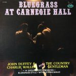 John Duffey & Charlie Waller And The Country Gentlemen - Bluegrass At Carnegie Hall (LP, Album, RE)