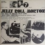 Jelly Roll Morton And Jelly Roll Morton's Red Hot Peppers & Jelly Roll Morton Trio - The Saga Of Mister Jelly Lord Vol. 7 (LP, Comp)
