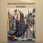 Kevin Roth - The Living And The Breathing Wind (LP, Album)