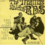The Mamas & The Papas - I Saw Her Again / No Salt On Her Tail (7", Mono)